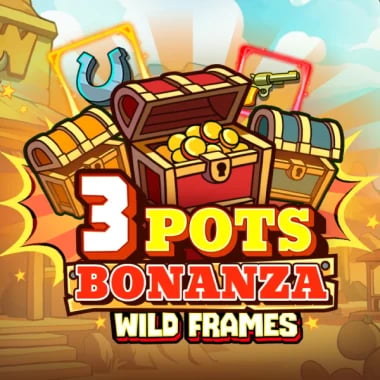 3 Pots Bonanza: Wild Frames