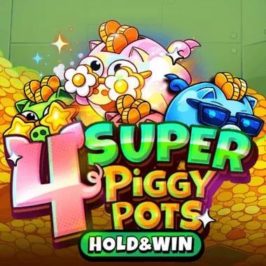 4 SUPER PIGGYPOTS: HOLD&WIN
